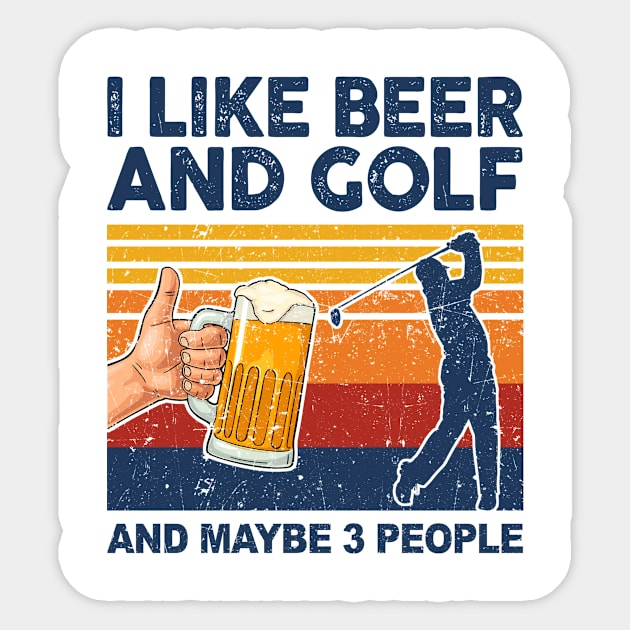 I Like Beer And Golf And Maybe 3 People Sticker by paveldmit